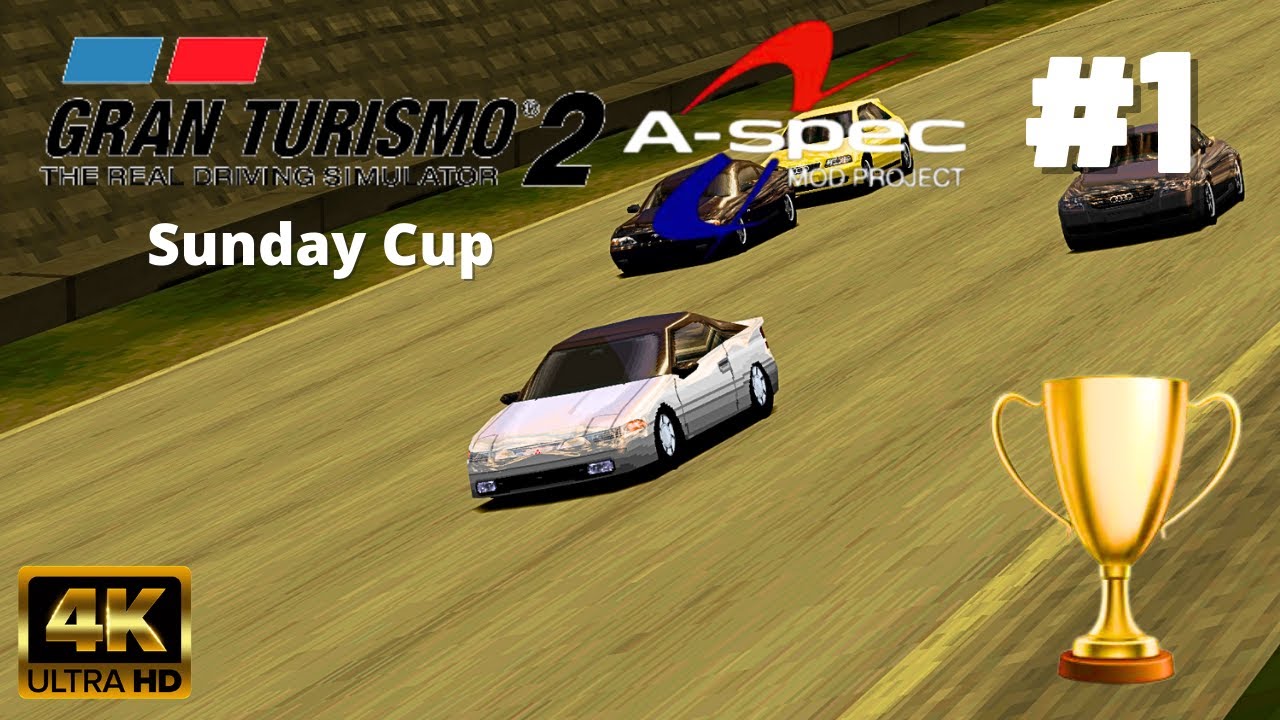 Gran Turismo 2: Project A-Spec [Mod][4K60] - Part #1 - Sunday Cup (Special Event)