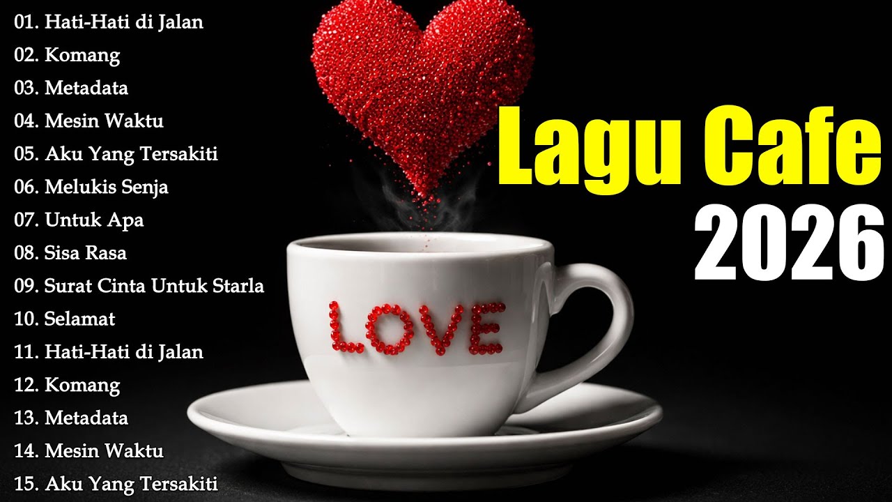 MUSIK CAFE POPULER 🎵 LAGU CAFE AKUSTIK INDONESIA TERBAIK 2026🎵 HAPPY VALENTINE'S DAY ❤ LAGU CAFE