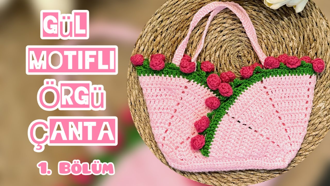 El Yapımı Gül Motifli Kolay ve Şık Örgü Çanta Modeli / Handmade Rose Motif Bag  Crochet Bag Tutorial