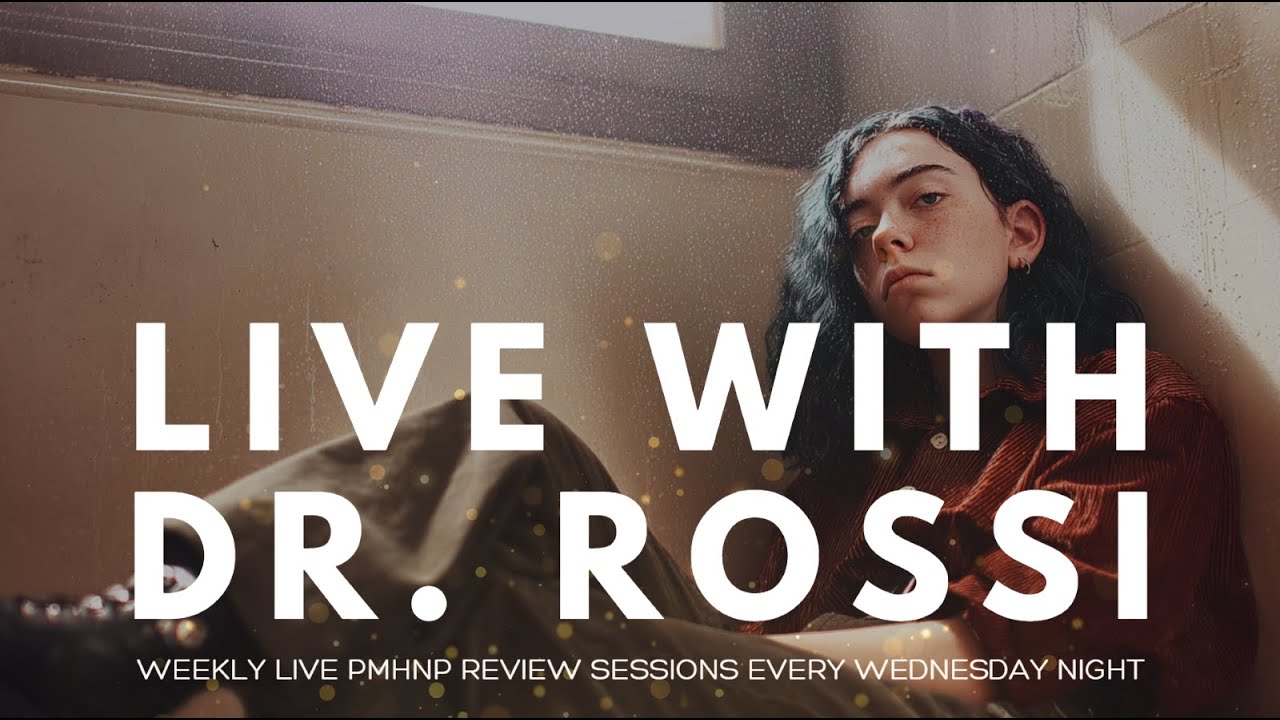 LIVE with Dr. Rossi (23Jul2025) PMHNP Certification Review Questions