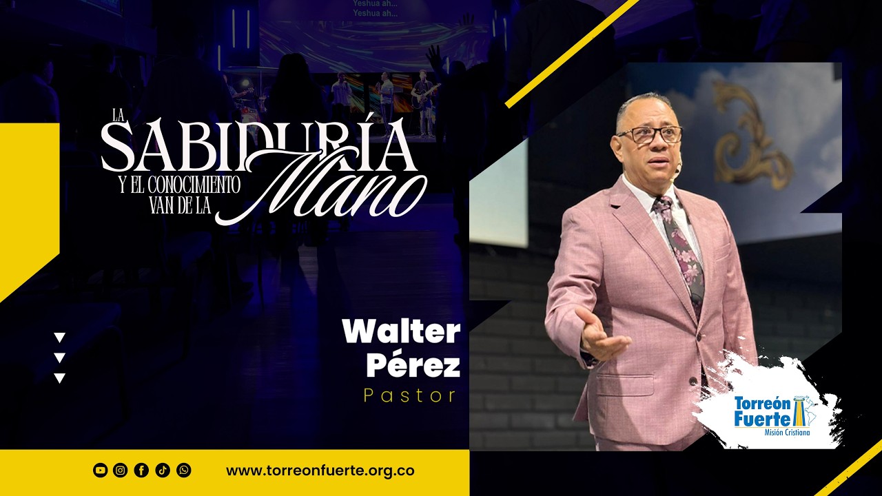 La Sabiduría Y El Entendimiento Van de la Mano| P. Walter Pérez|#torreonfuertemed #serviciogeneral