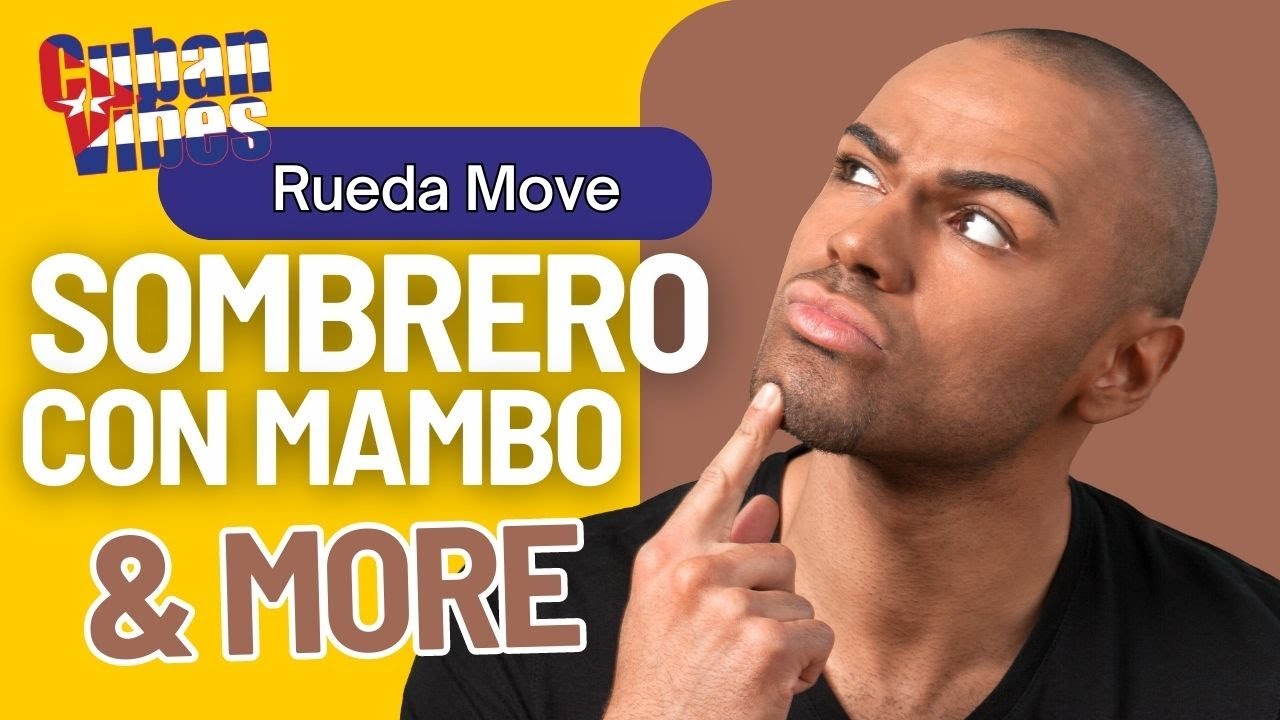 Sombrero, con Mambo, Sombrero Complicado, Festival de Sombrero | Rueda Move (Improvers Level)
