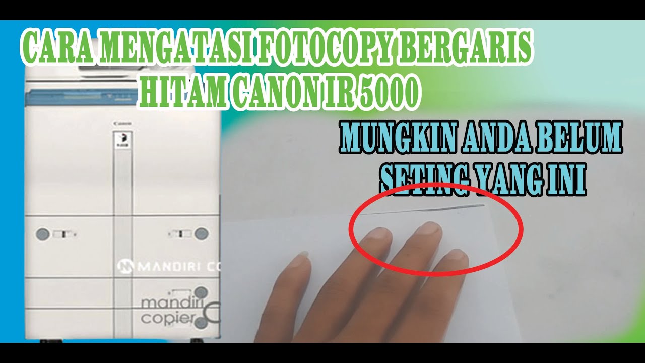CARA MENGATASI GARIS HITAM CANON IR 5000