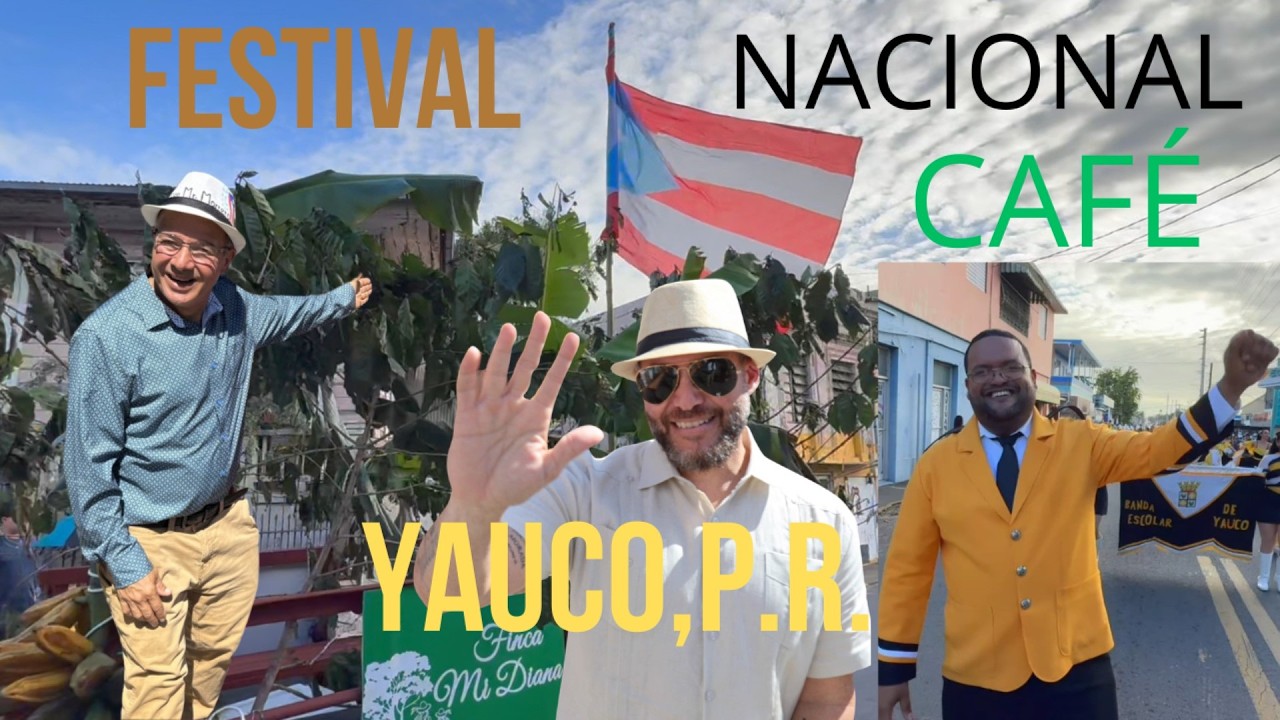 Yauco Celebra el  51 Festival  Nacional del Café ☕ Desfile ,  Artesanía y  Comida Criolla en Puerto