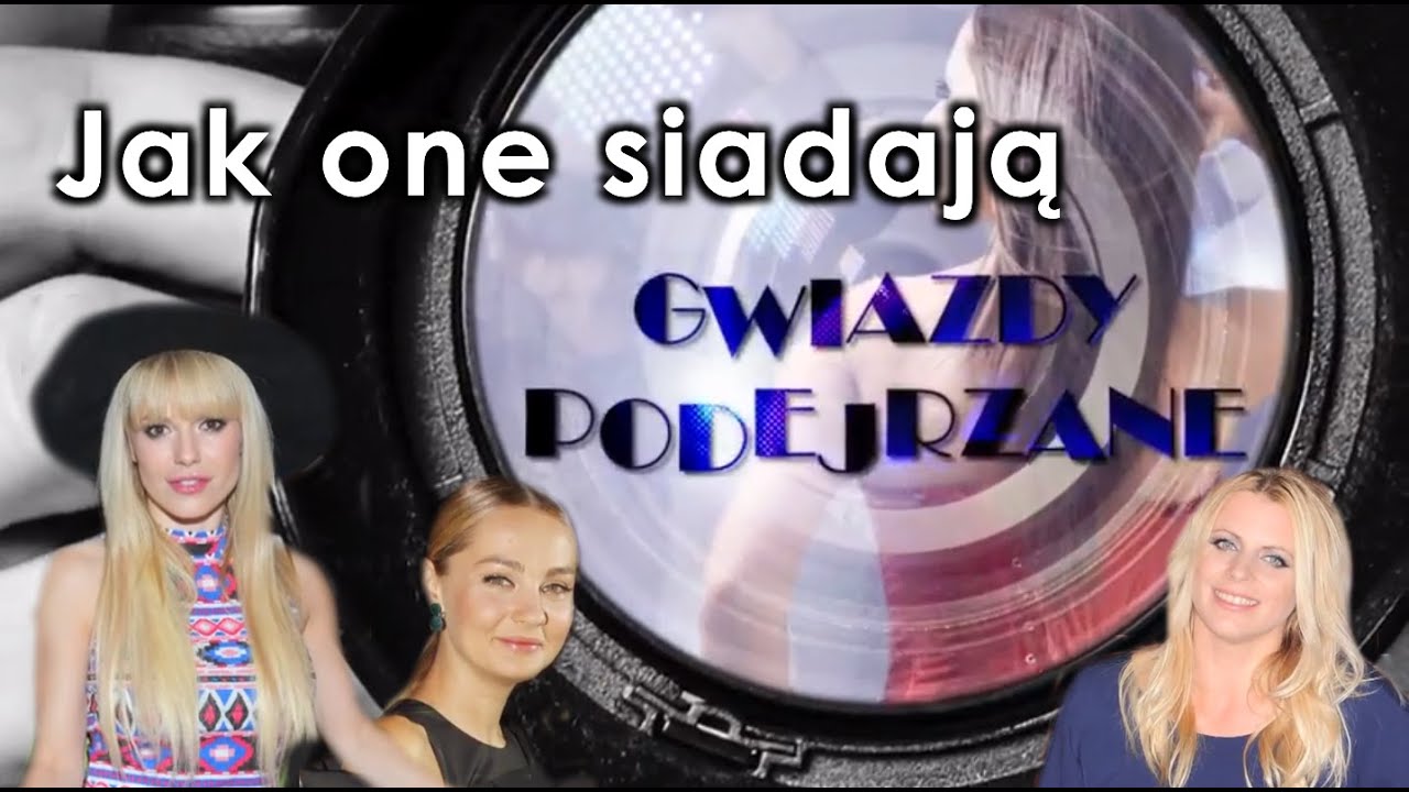 Jak one siadają - Gwiazdy podejrzane