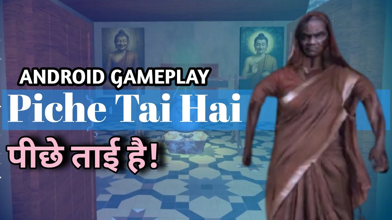 Peeche Tai hai Gameplay | पीछे ताई है gameplay | 