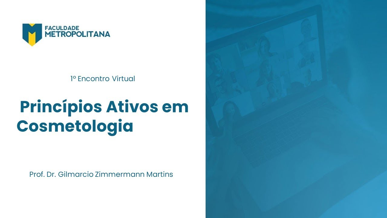 Princípios Ativos em Cosmetologia 1 Encontro Virtual