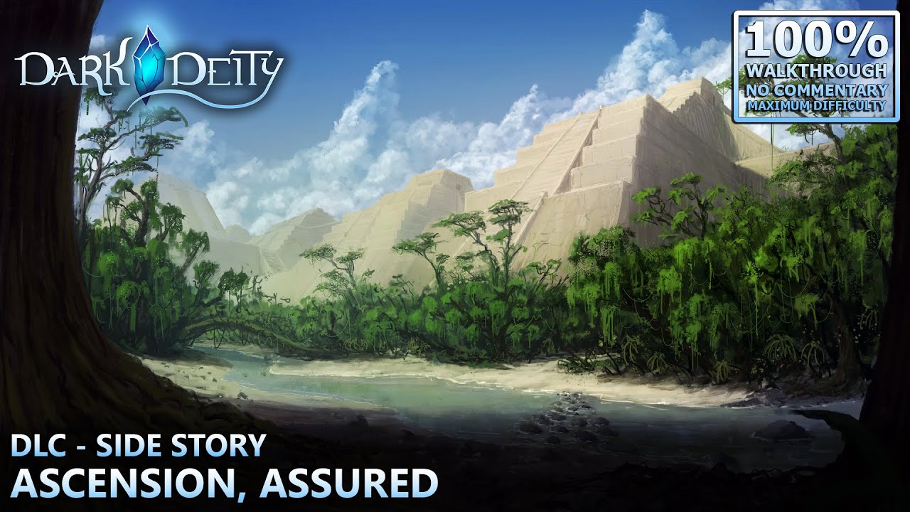 [Dark Deity] 100% Walkthrough (Deity) | 30.Side Story: Ascension, Assured