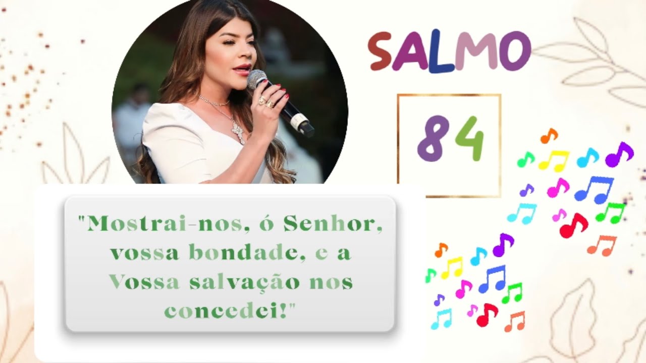 Salmo 84: “Mostrai-nos, ó Senhor, Vossa bondade, e a Vossa salvação nos concedei”