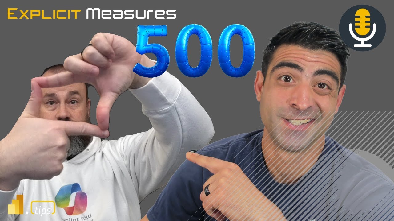 We Made it!! - Ep. 500 - Power BI tips