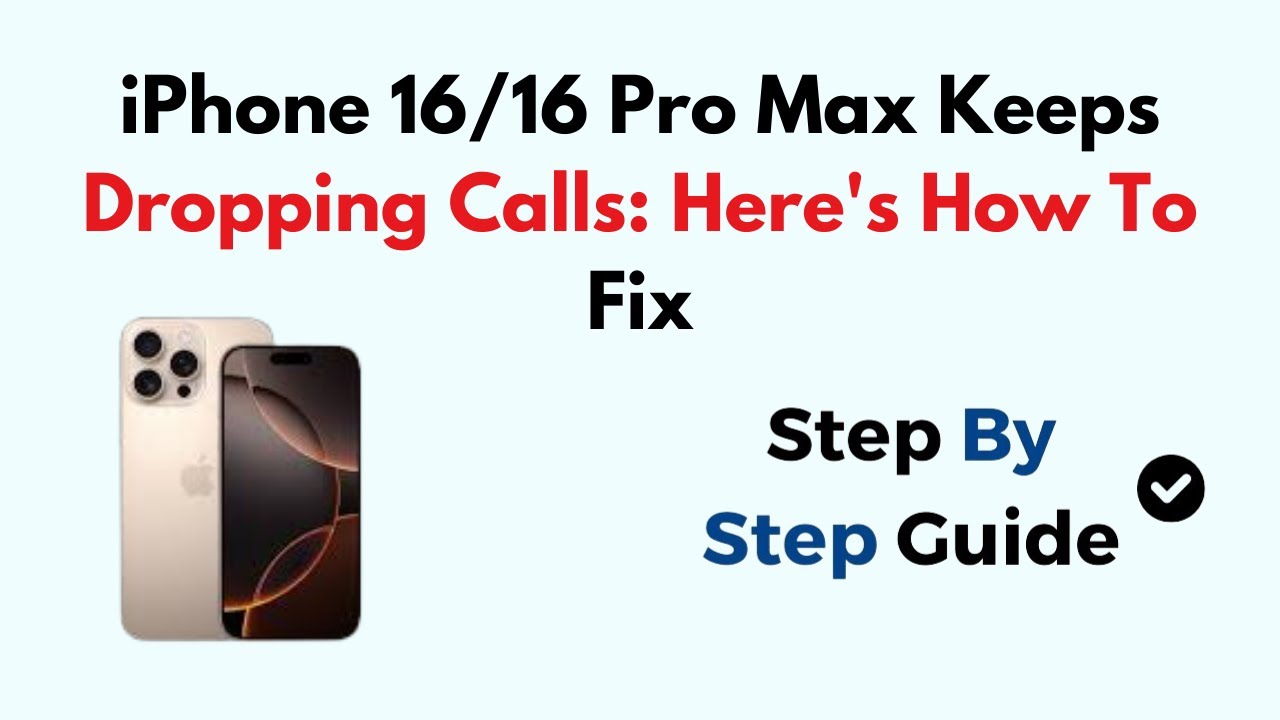iPhone 16/16 Pro Max Keeps Dropping Calls: Here's How To Fix
