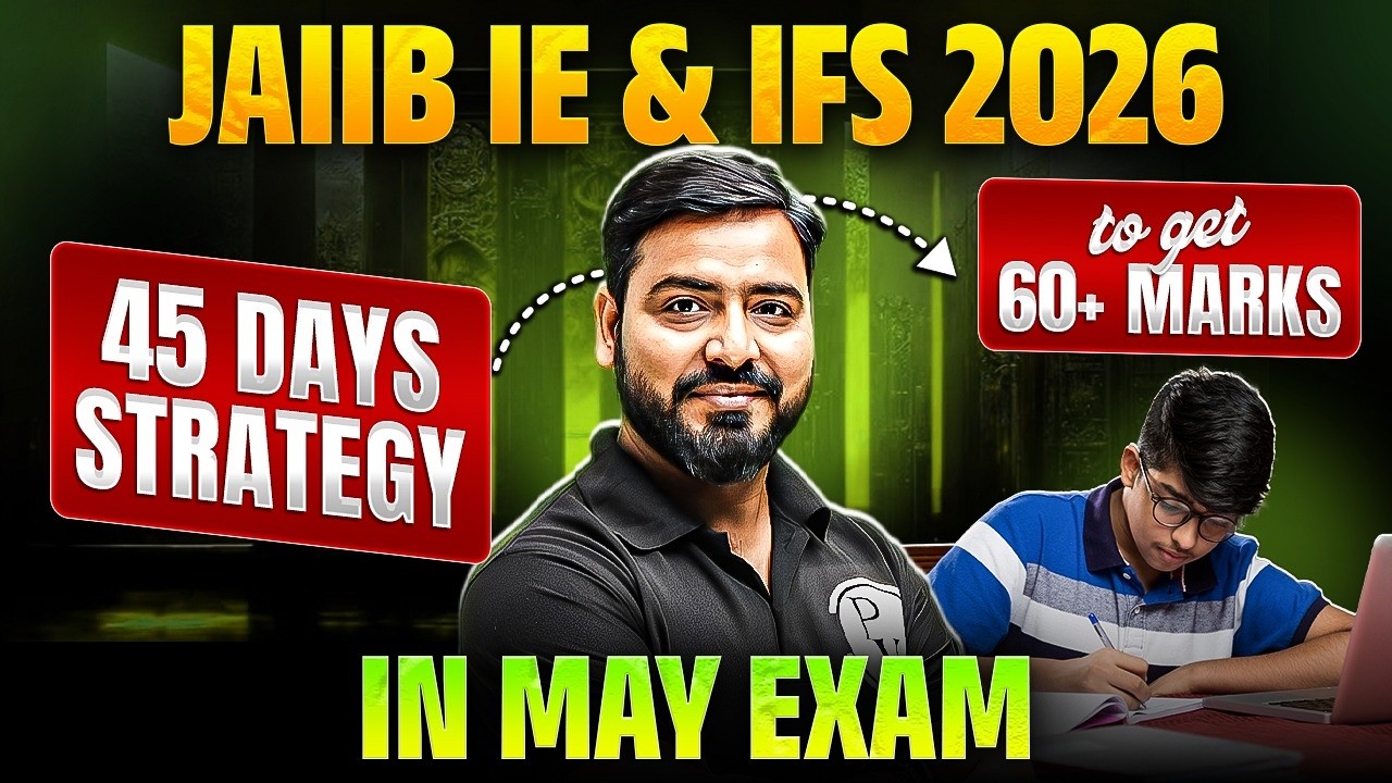 JAIIB Preparation 2026 | JAIIB IE and IFS | 45 Days Strategy to Score 60+ in May Exam | Ashish Sir