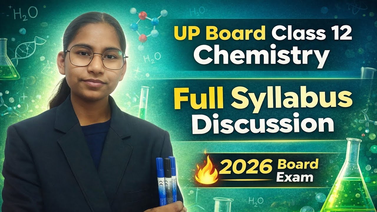 UP Board Class 12 Chemistry Syllabus 2026 | पूरा सिलेबस Discussion | Chapter Wise Chemistry Class 12