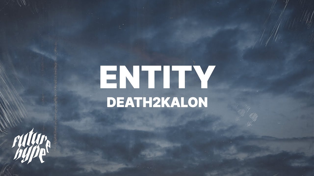 DEATH2KALON - Entity (Lyrics)