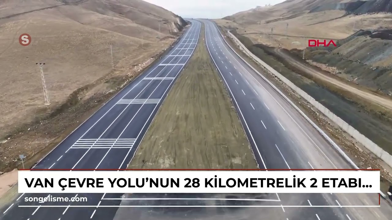Van Çevre Yolu'nun 28 kilometrelik 2 etabı açılıyor