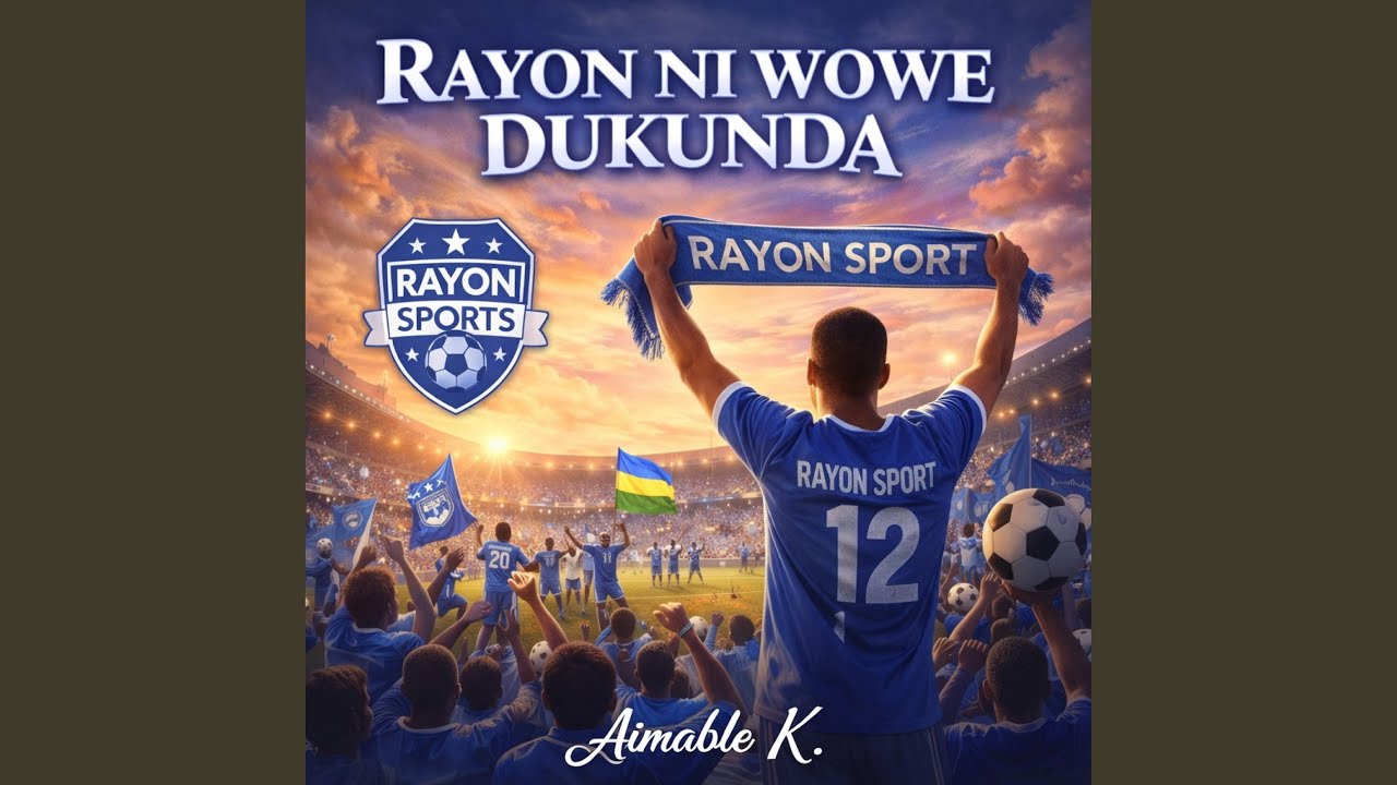 RAYON NI WOWE DUKUNDA ANTHEM