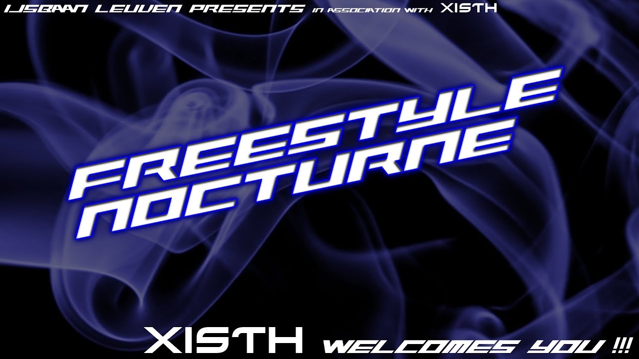 Team XISTH Belgium - Freestyle Nocturne: Demonstrations ( Mostly raw video )