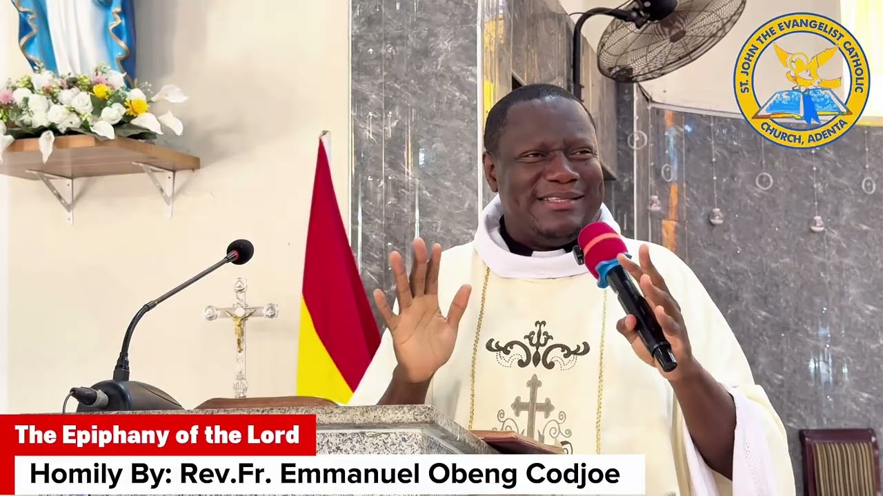 Homily for Solemnity of the Epiphany of the Lord by Rev. Fr. Emmanuel Obeng Codjoe 