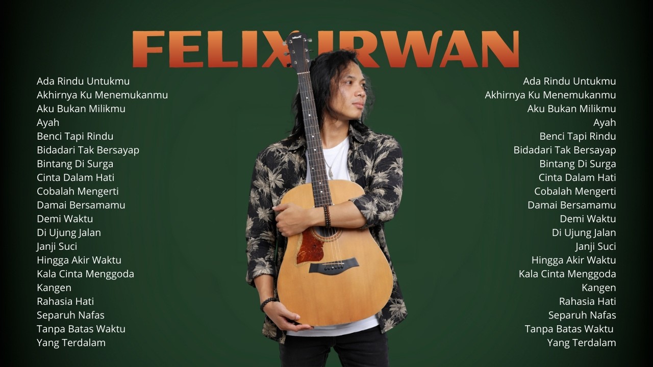 🎸 Felix Irwan – Kumpulan Lagu Pop Akustik Terbaik | Playlist Galau & Romantis 💔