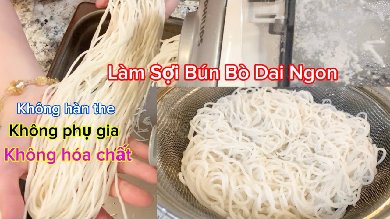Làm SỢI BÚN BÒ Dai Ngon Tại Nhà Bằng Máy PHILIPS  - Sợi Bún Mềm Dai Không Bị Gãy Khúc