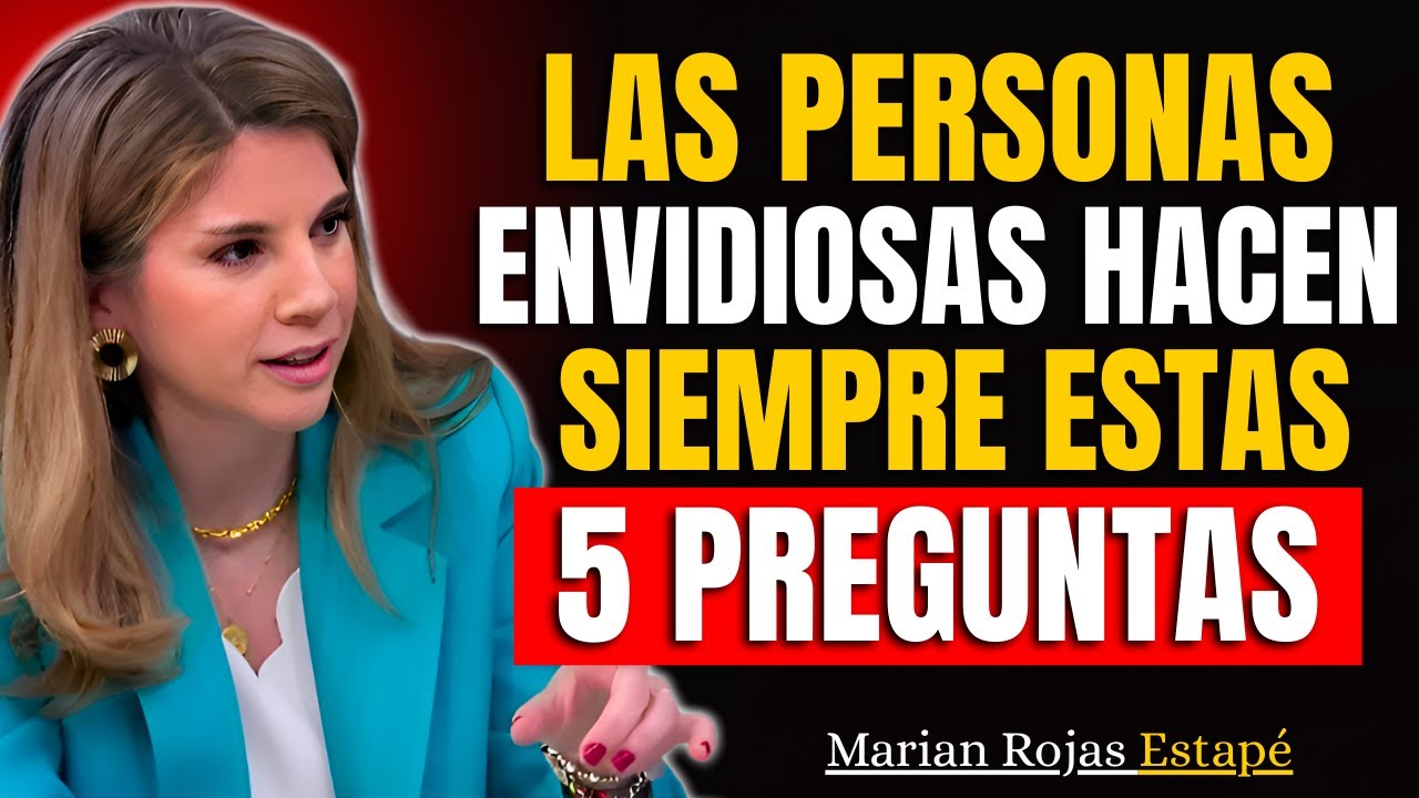 Las 5 Preguntas que las Personas Envidiosas Siempre hacen (NO CAIGAS EN ESTO) | Marian Rojas Estapé