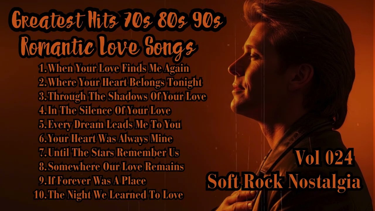 Greatest Hits Romantic Love Songs 💖 Soft Rock Ballads 70s 80s 90s - Playlist Vol.024