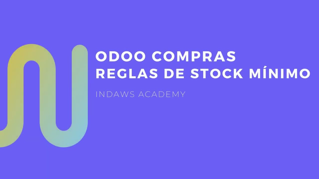 Curso Odoo V16 | Reglas de Abastecimiento: Cómo Optimizar tu Stock con Odoo | INDAWS.