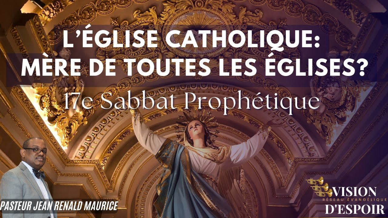 L'ÉGLISE CATHOLIQE : LA MÈRE DES ÉGLISES? | Samedi 17 Aout 2024 | VISION D'ESPOIR TV