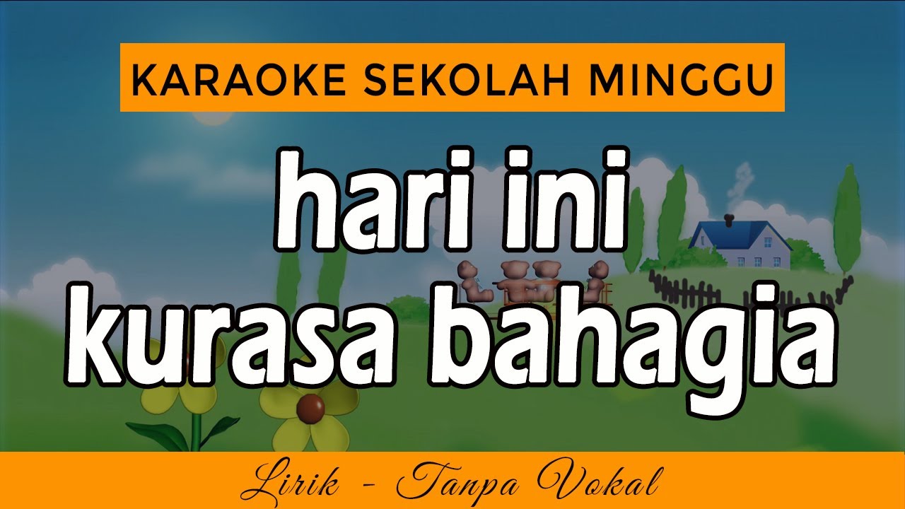 HARI INI KURASA BAHAGIA - Karaoke Lagu Rohani