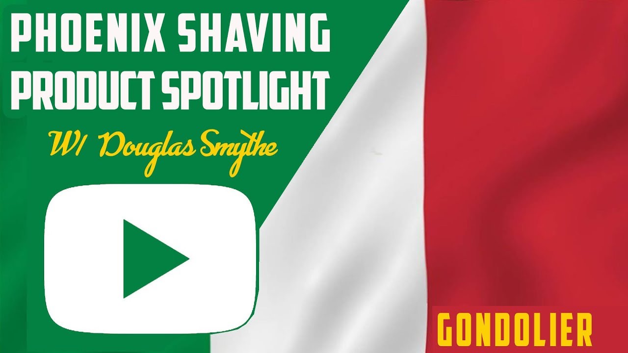 Gondolier | Traditional Shaving Product Spotlight by Phoenix Shaving | with Douglas Smythe