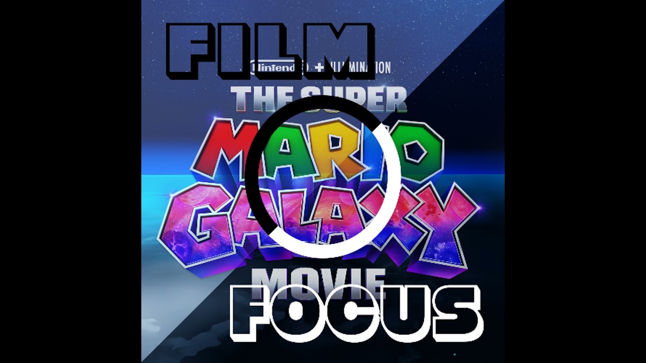 Ep 203 - Hopes and Fears For The Super Mario Galaxy Movie