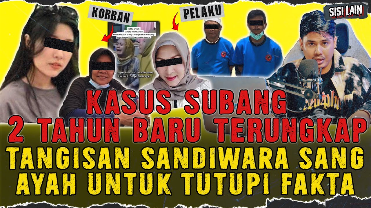 K4SUS IBU DAN ANAK SUBANG TERUNGKAP !! PELAKU SANG AYAH MOTIF HARTA | AMELIA & TUTI