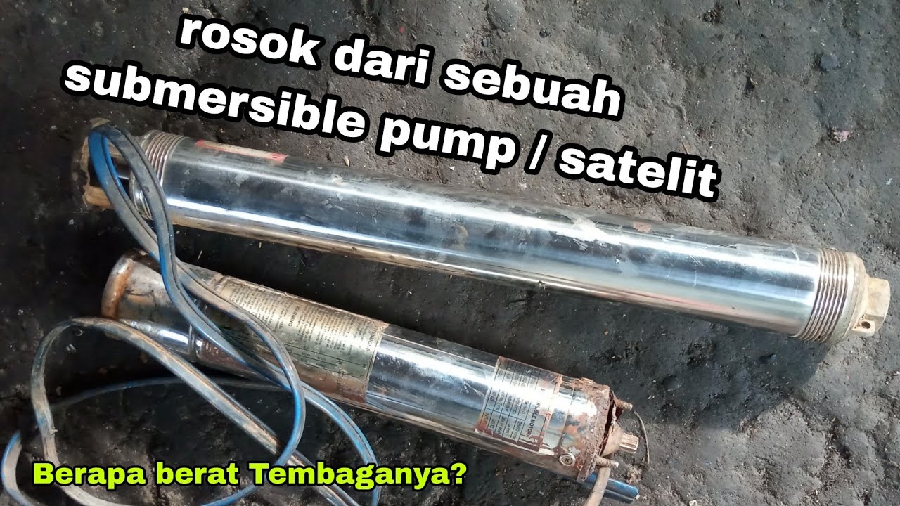 INILAH Nilai sebuah Pompa submersible Pump Jika di rosok ‼