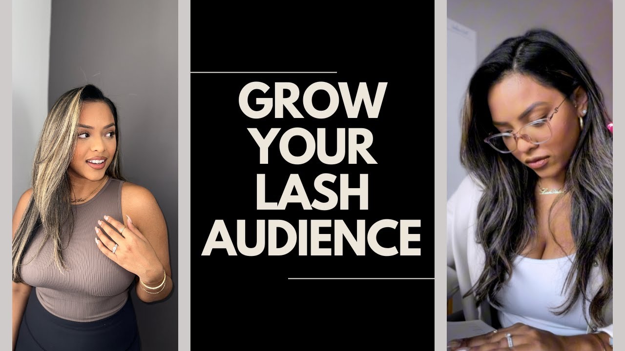 GROW YOUR AUDIENCE AS A LASH TECH | LASH ARTIST BUSINESS TIPS #eyelashextensions #lashbusiness