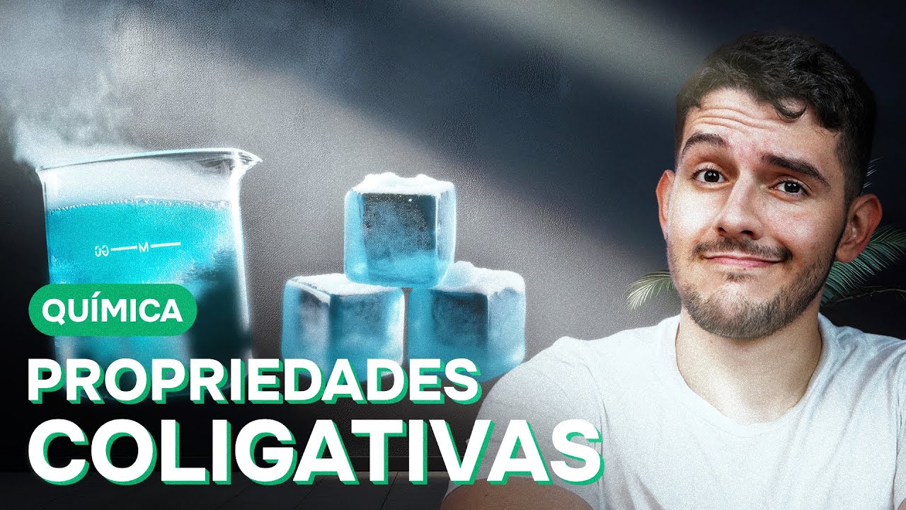 AULA de PROPRIEDADES COLIGATIVAS para o ENEM