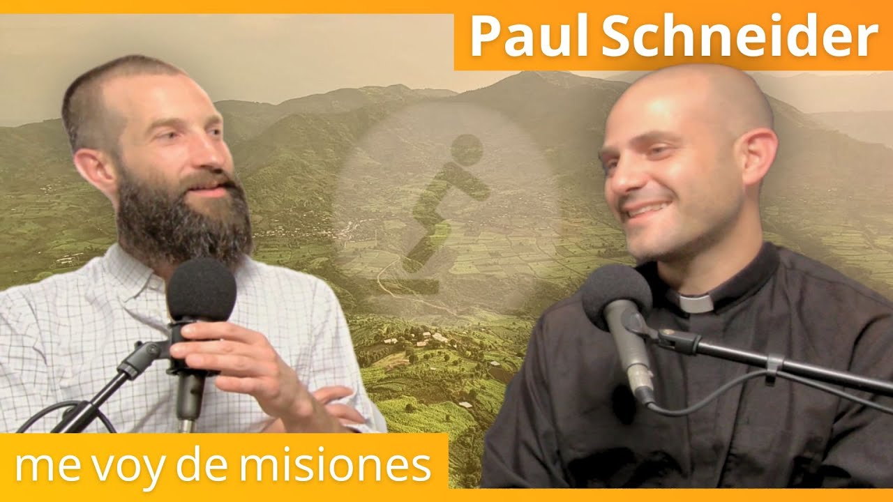 ME VOY DE MISIONES - Paul Schneider - misi&oacute;n en Etiop&iacute;a, vocaci&oacute;n, ayuno...