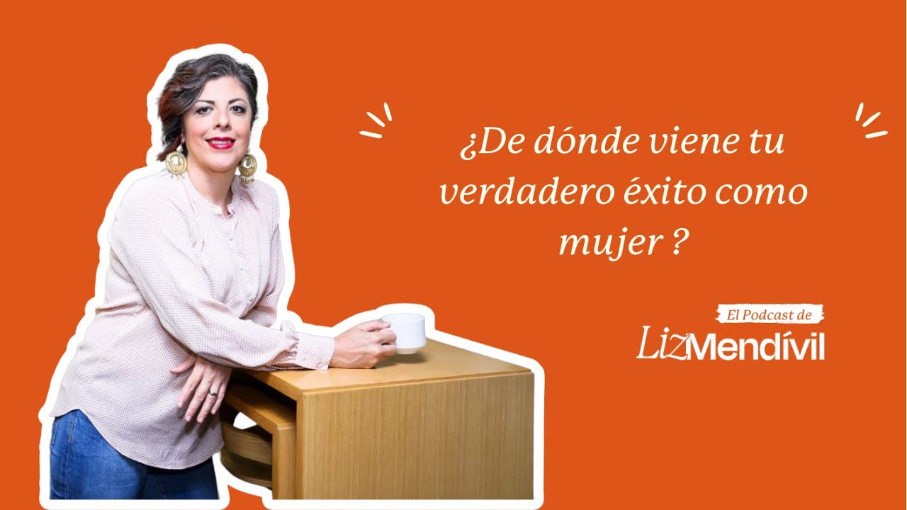 ¿De dónde viene tu éxito como mujer? 