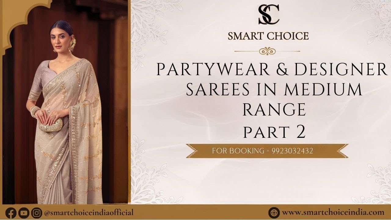 PARTYWEAR & DESIGNER  SAREES IN MEDIUM RANGE PART 2 | For Booking: - 9923032432 | Smart Choice