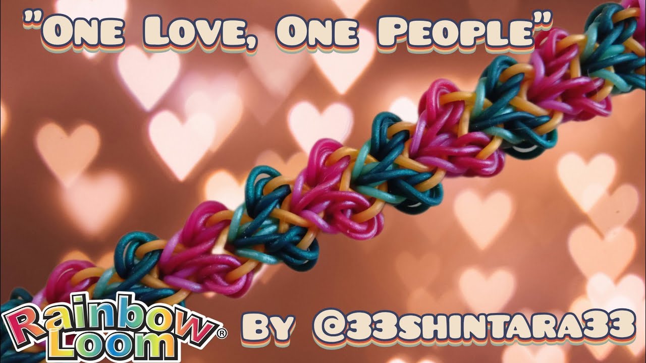 “One Love, One People” ~ Hook-Only, Rainbowloom Design  #33shintara33 #ValentinesDay