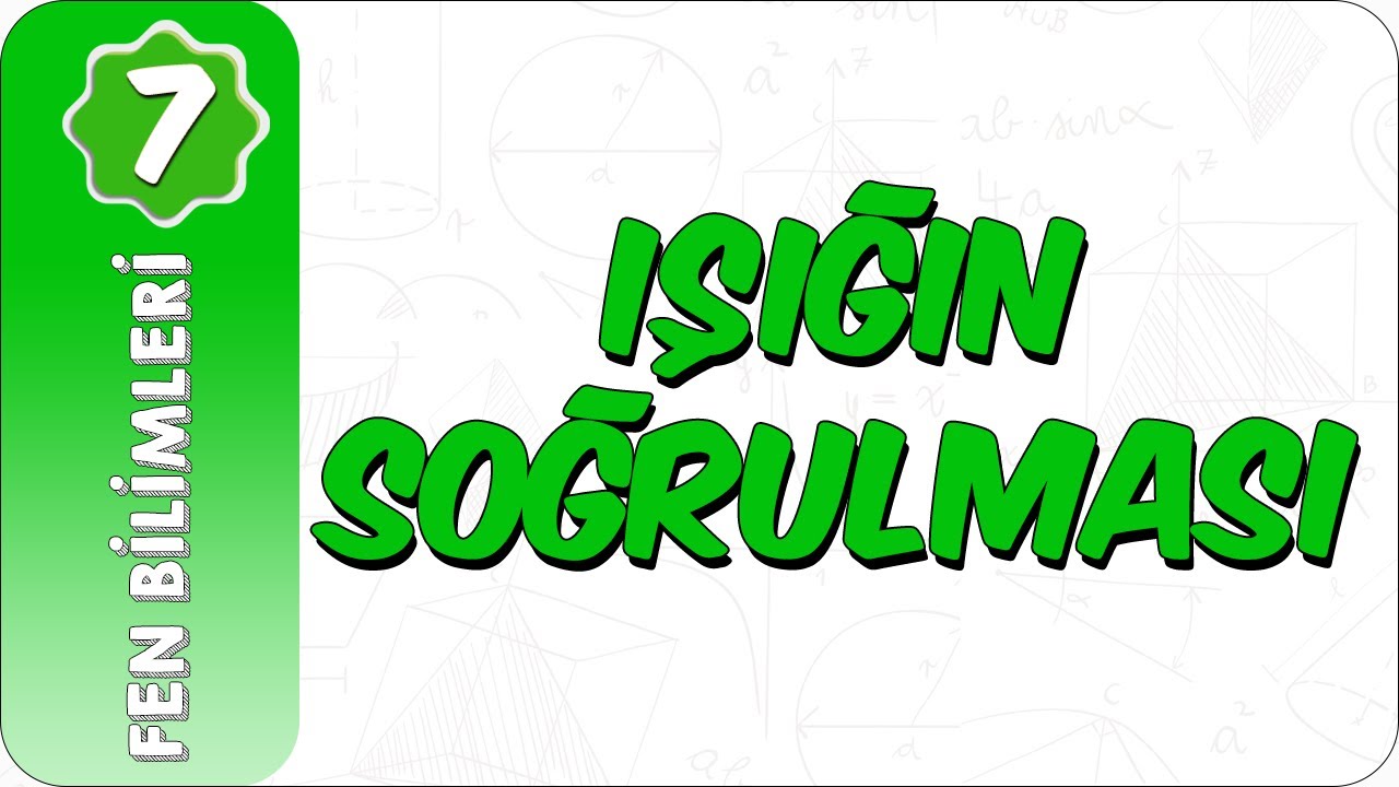 7. Sınıf Fen Bilimleri | Işığın Soğrulması