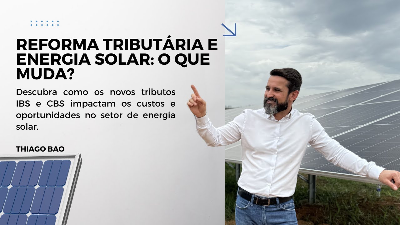 Reforma Tributária e Energia Solar: O que muda? Prepare-se para o Novo Cenário Fiscal!