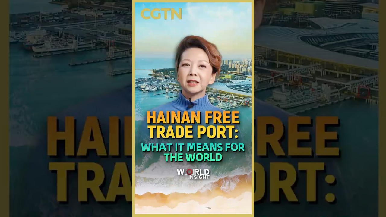 Hainan Free Trade Port: What it means for the world