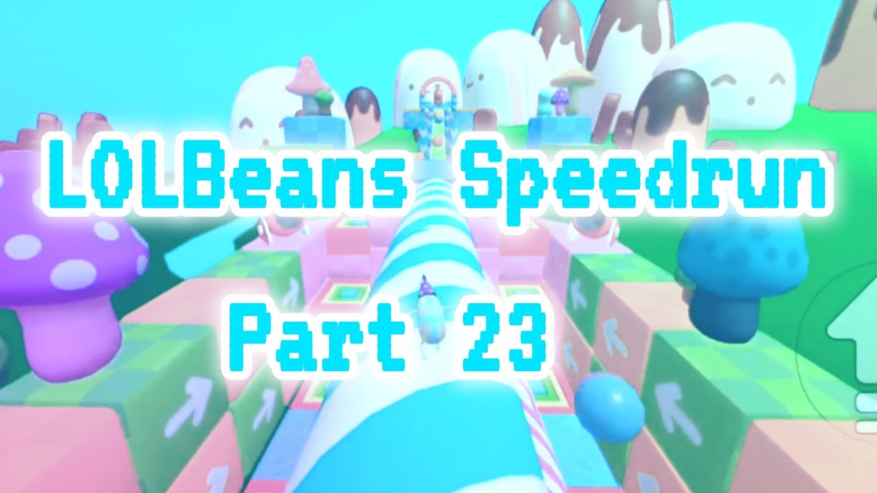 LOLBeans Speedrun Part 23