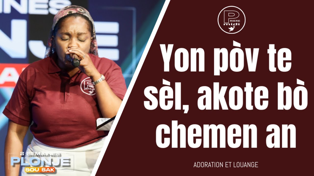 Adoration et Prière | Yon pòv te sèl, akote bò chemen an | O ! gran lanmou ki te rachte m | TFG