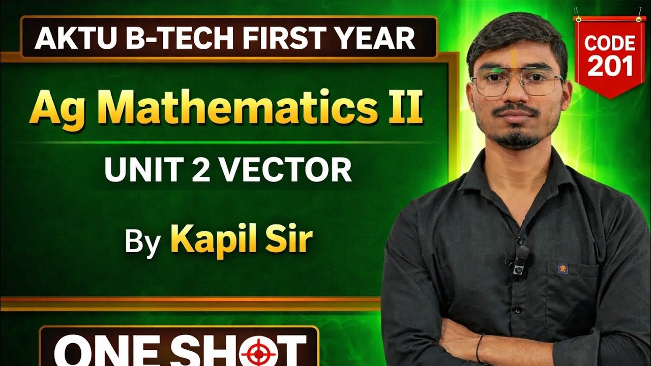Aktu b-tech frist year Mathematics ll Ag Unit 2 Vector code 201 by kapil sir ✅🚀🎯🔥📖💯