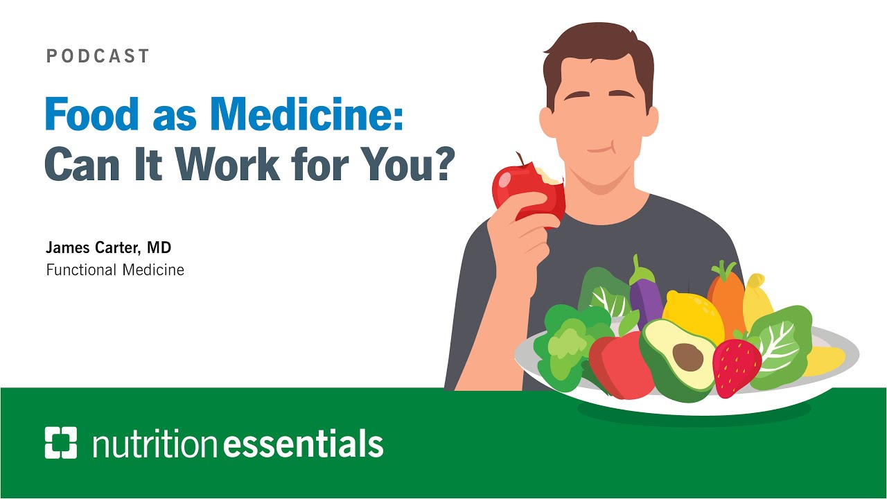 Nutrition Essentials | Food as Medicine: Can It Work for You?
