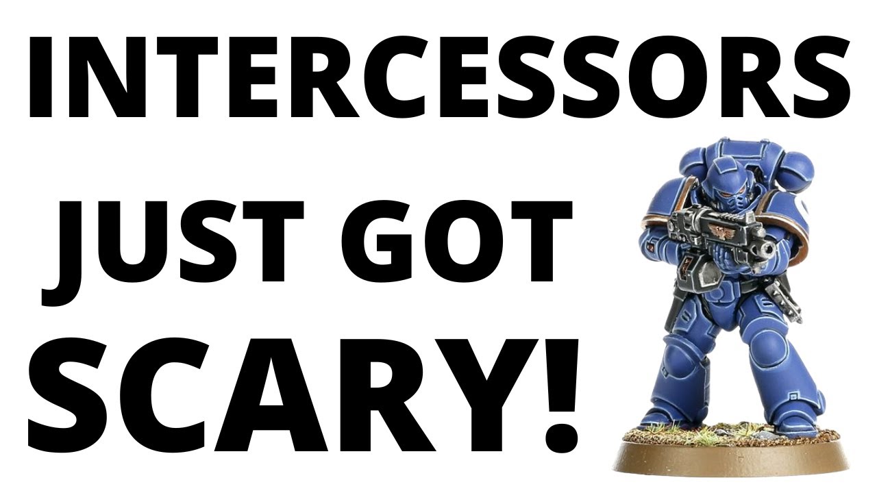 Intercessors Just Got SCARY? Datasheet Review + Tactics