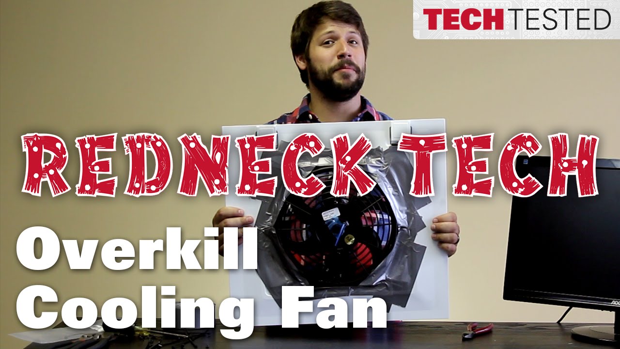 Redneck Tech &ndash; Overkill Cooling Fan: THE COMPENSATOR