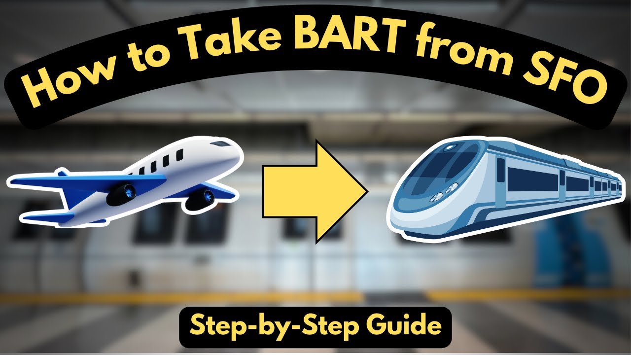 How to Take BART from SFO (Step-by-Step Guide)