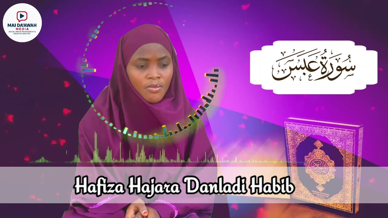 Surah Abasa (عَبَسَ) – Amazing Recitation by Hafiza Hajara Danladi Habib
